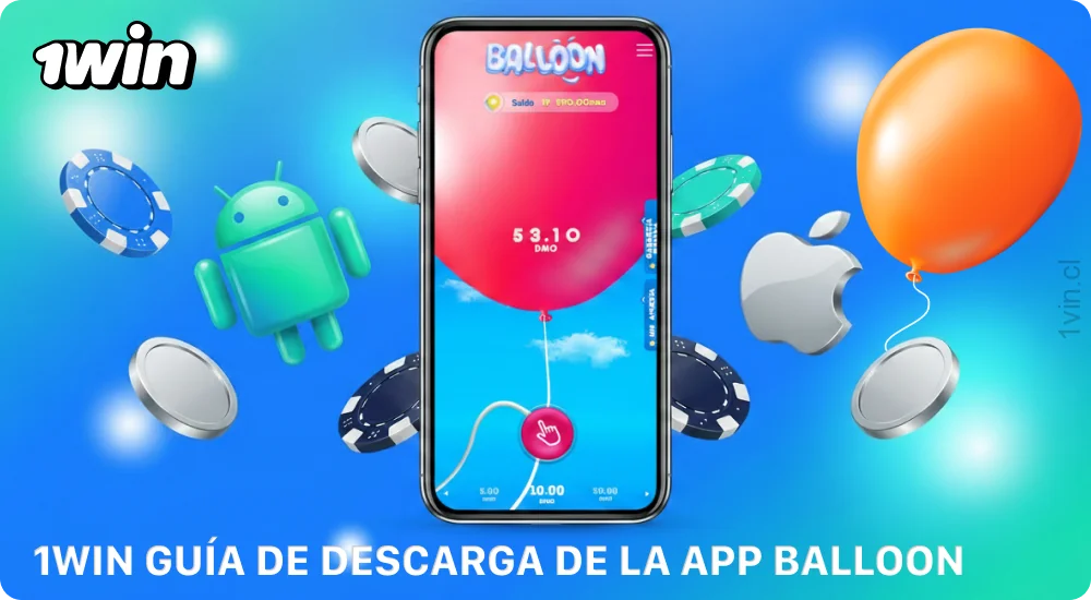 Descarga la app de 1win para Android o iOS en Chile y juega a Balloon desde cualquier lugar